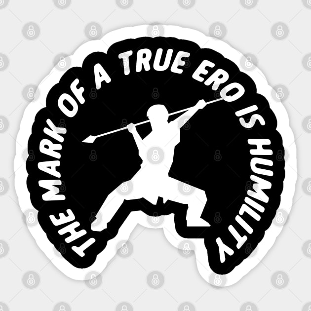 The Mark Of A True Ero Is A Humility Wushu Lover Sanda Sticker by sBag-Designs